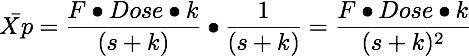 Laplace of Amount in the Body/Plasma (Xp) where kel = ka = k