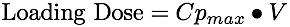 Loading dose from V and Cp(max)